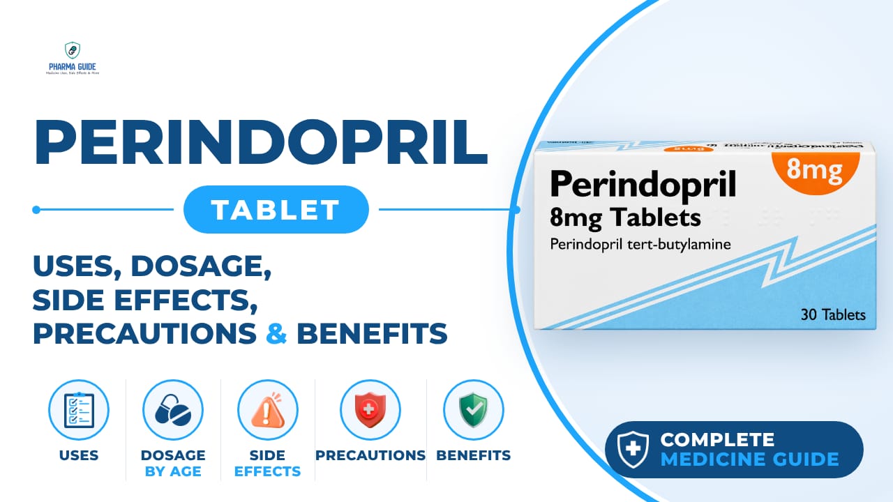 Perindopril Tablet: Uses, Dosage, Side Effects, Precautions and Alternates