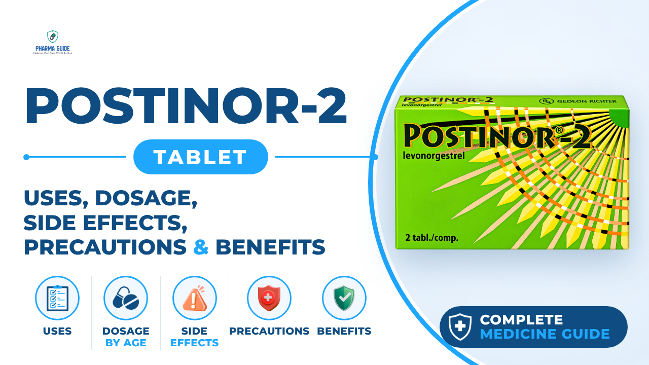 Postinor-2 Tablet: Uses, Dosage, Side Effects, Precautions and Alternates