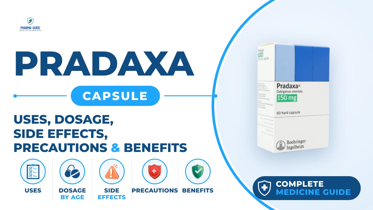 Pradaxa Capsule: Uses, Dosage, Side Effects, Precautions and Alternates