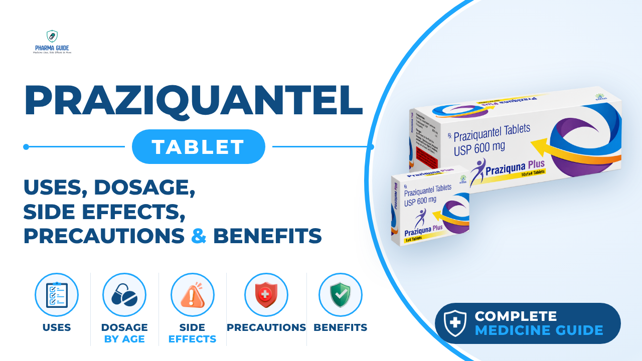 Praziquantel Tablet: Uses, Dosage, Side Effects, Precautions and Alternates