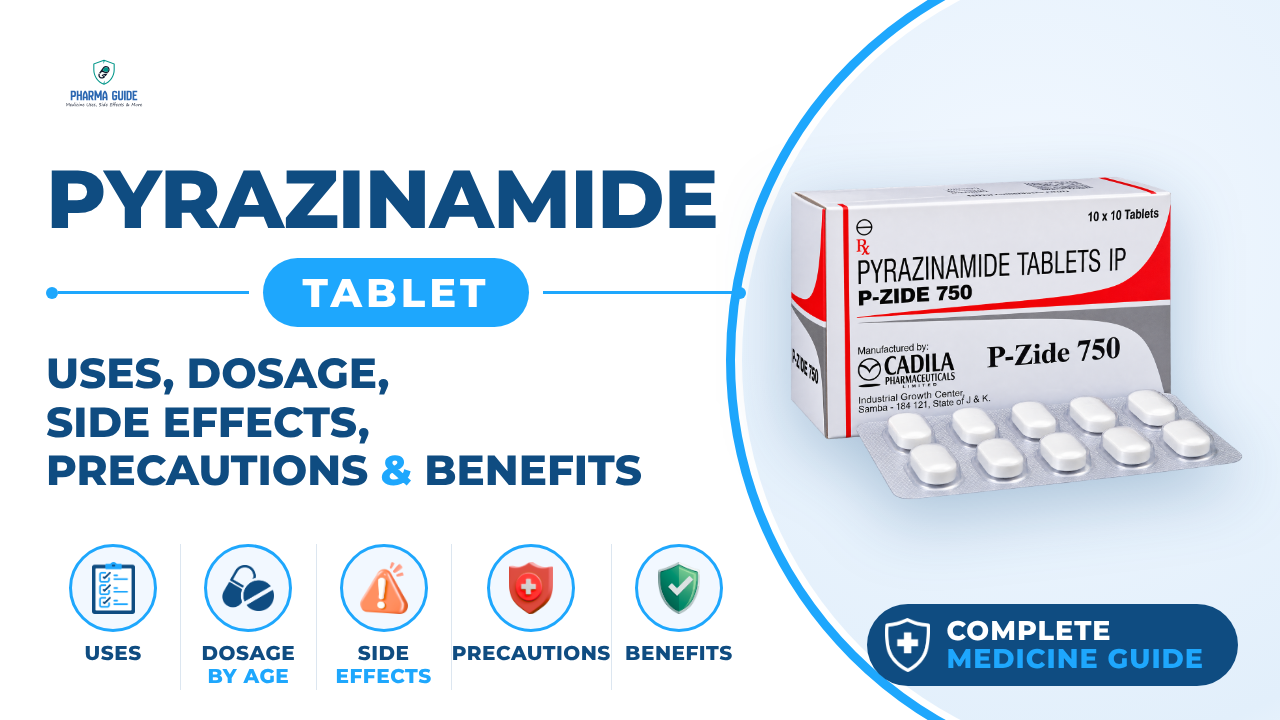 Pyrazinamide Tablet: Uses, Dosage, Side Effects, Precautions and Alternates