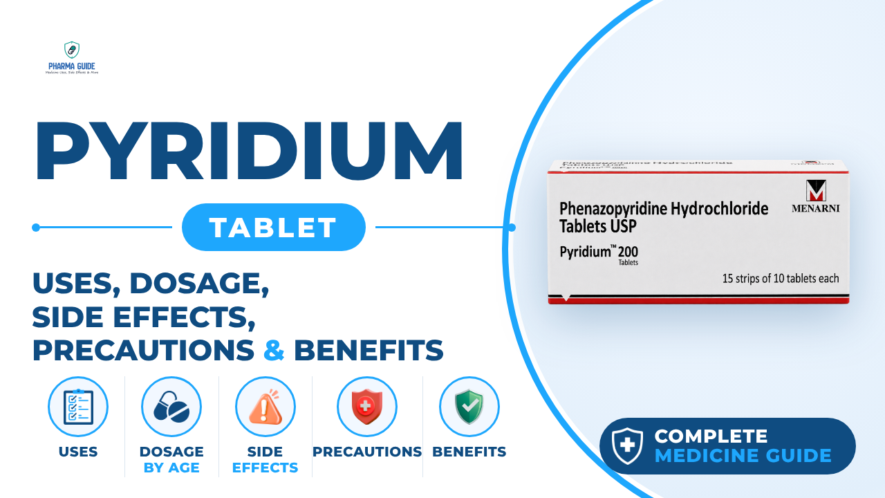 Pyridium Tablet: Uses, Dosage, Side Effects, Precautions and Alternates