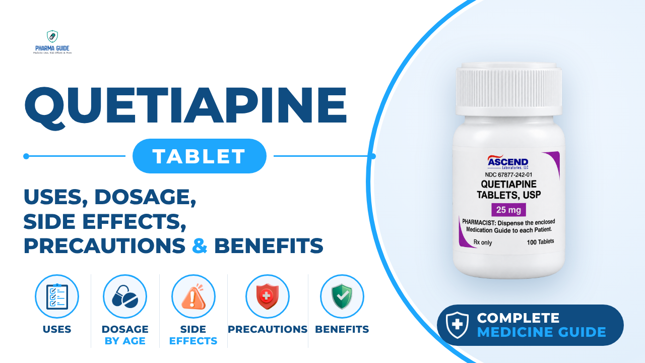 Quetiapine Tablet: Uses, Dosage, Side Effects, Precautions and Alternates