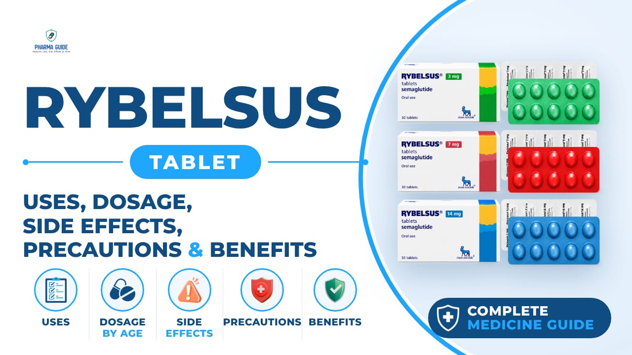 Rybelsus Tablet: Uses, Dosage, Side Effects, Precautions and Alternates