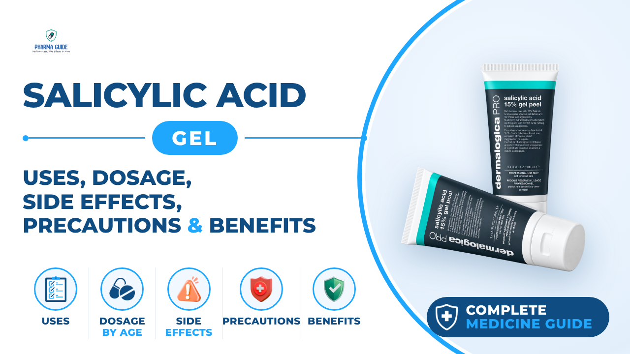 Salicylic Acid Gel: Uses, Dosage, Side Effects, Precautions and Alternates
