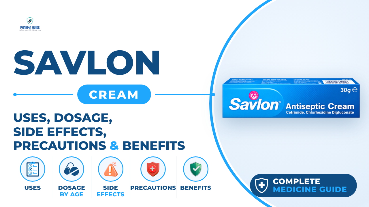 Savlon Cream: Uses, Dosage, Side Effects, Precautions and Alternates