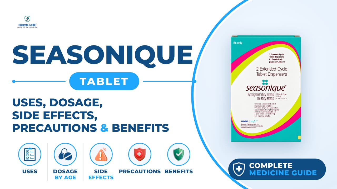 Seasonique Tablet: Uses, Dosage, Side Effects, Precautions and Alternates