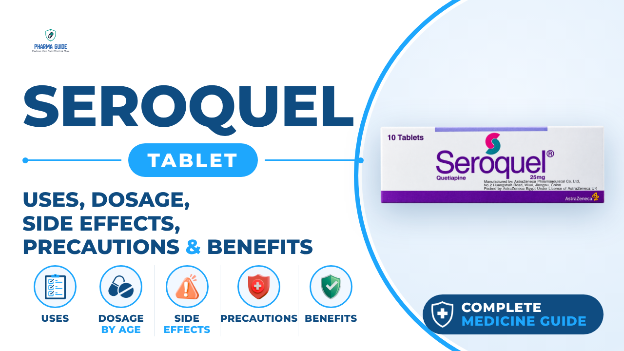 Seroquel Tablet: Uses, Dosage, Side Effects, Precautions and Alternates