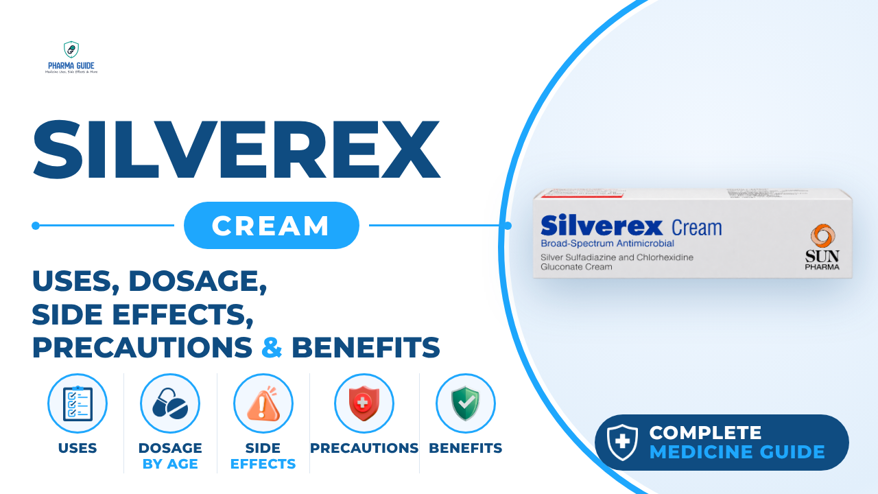 Silverex Cream: Uses, Dosage, Side Effects, Precautions and Alternates