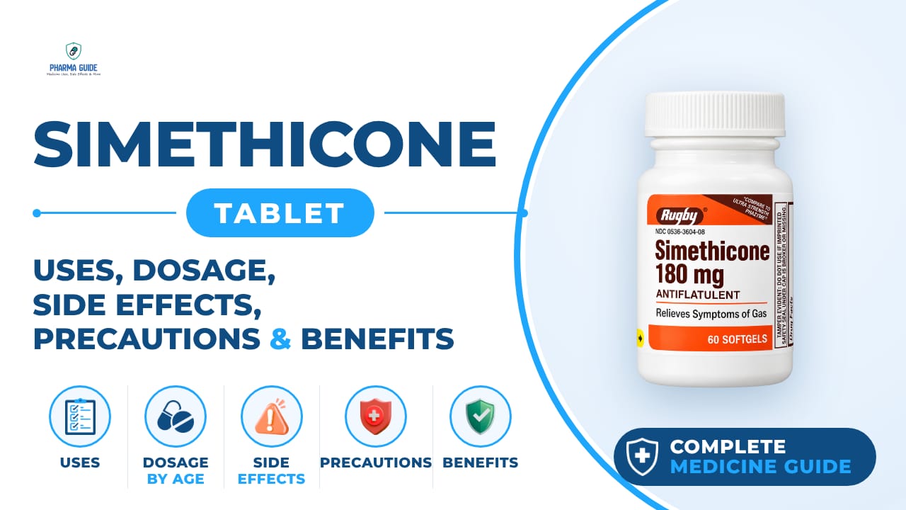 Simethicone Tablet: Uses, Dosage, Side Effects, Precautions and Alternates