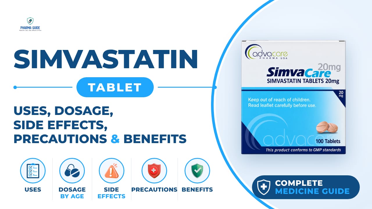 Simvastatin Tablet: Uses, Dosage, Side Effects, Precautions and Alternates