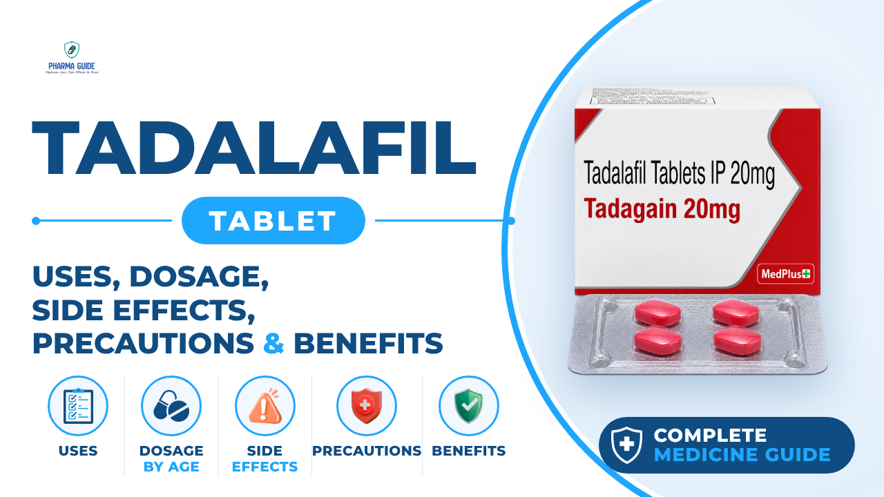 Tadalafil Tablet: Uses, Dosage, Side Effects, Precautions and Alternates