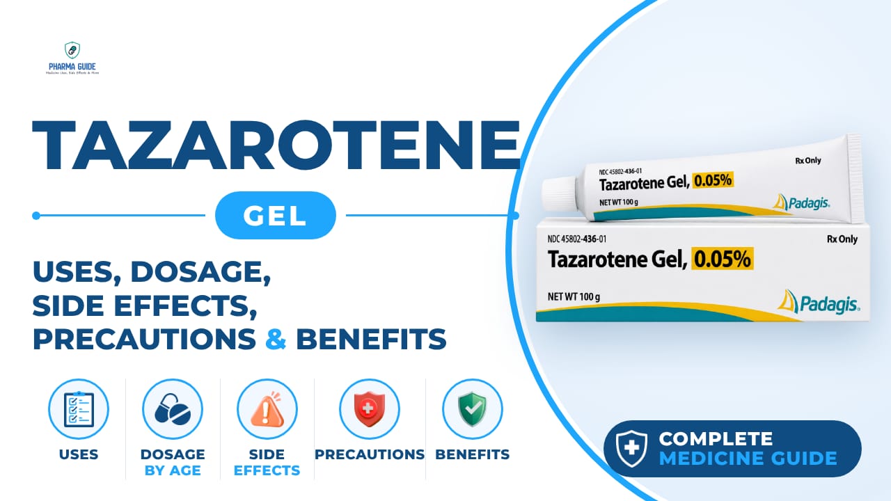Tazarotene Gel: Uses, Dosage, Side Effects, Precautions and Alternates