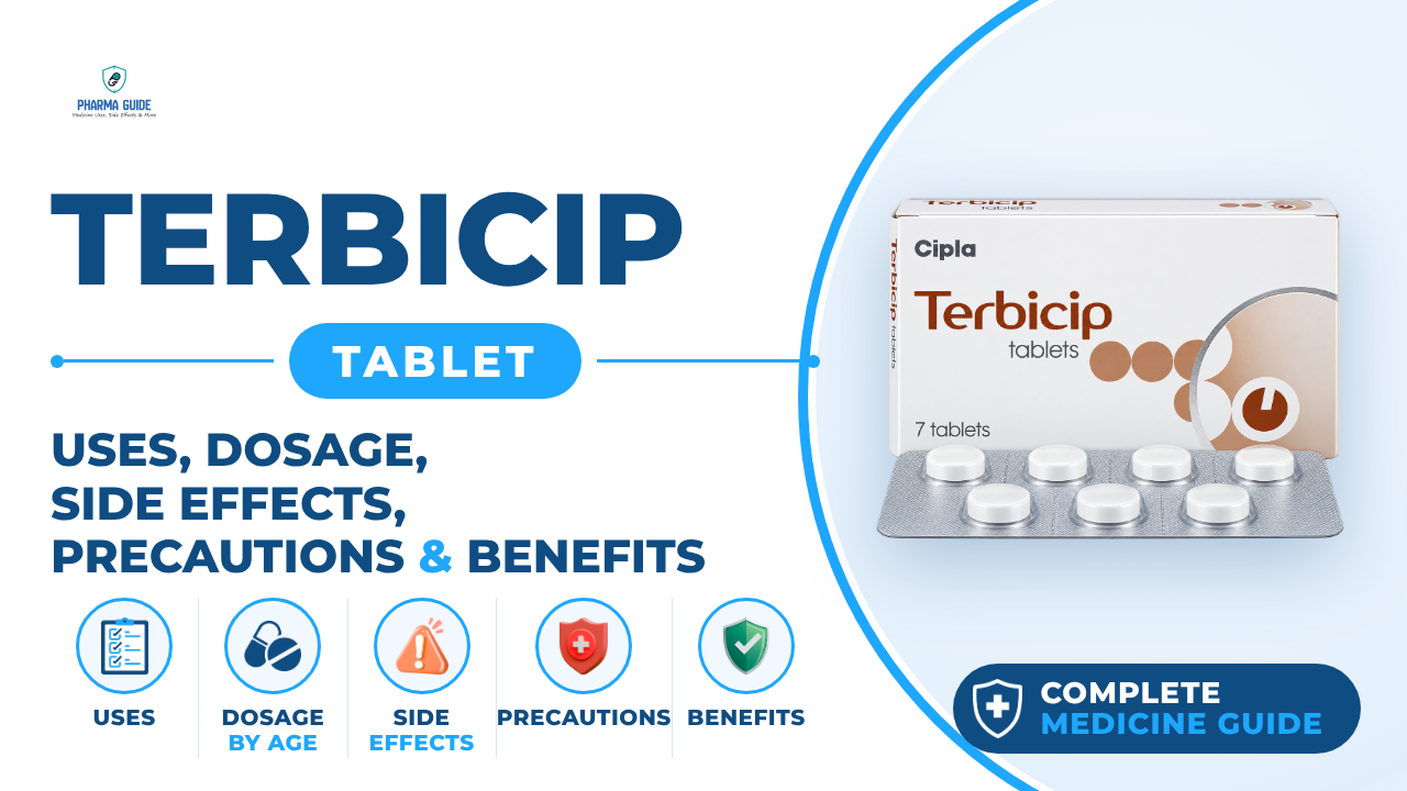Terbicip Tablet: Uses, Dosage, Side Effects, Precautions and Alternates