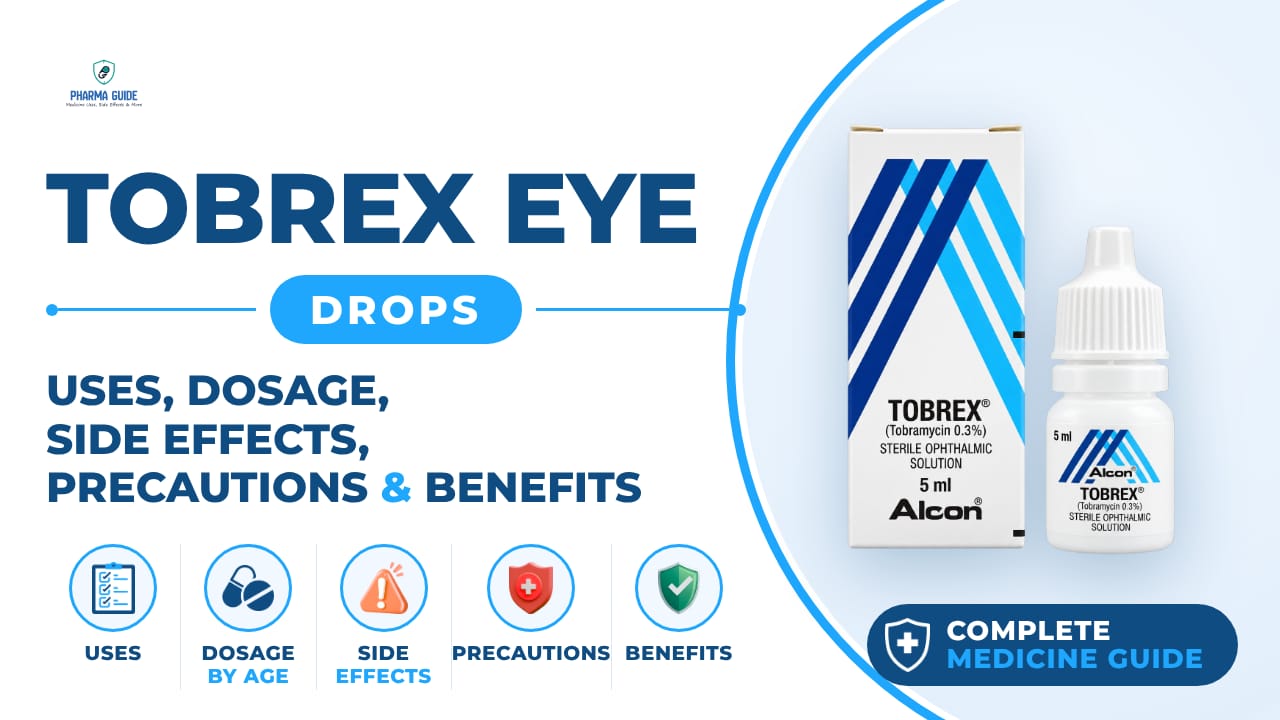 Tobrex Eye Drops: Uses, Dosage, Side Effects, Precautions and Alternates