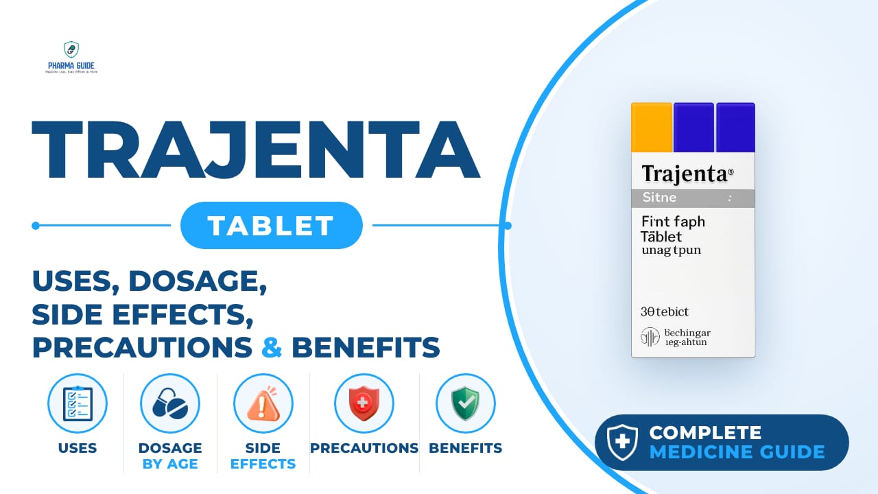 Trajenta Tablet: Uses, Dosage, Side Effects, Precautions and Alternates