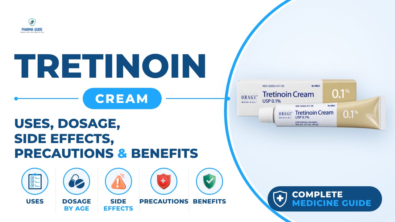 Tretinoin Cream: Uses, Dosage, Side Effects, Precautions and Alternates