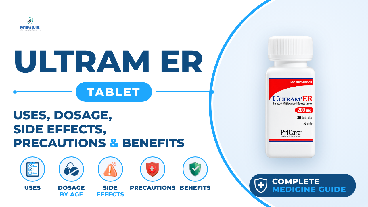 Ultram ER Tablet: Uses, Dosage, Side Effects, Precautions and Alternates