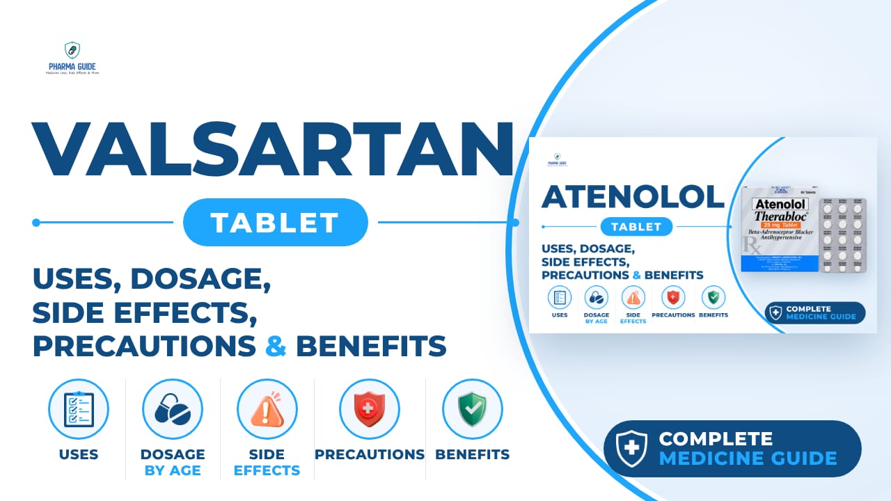 Valsartan Tablet: Uses, Dosage, Side Effects, Precautions and Alternates