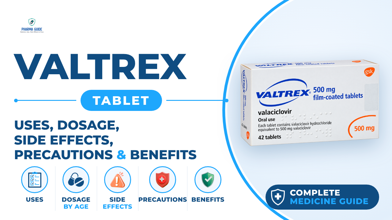 Valtrex Tablet: Uses, Dosage, Side Effects, Precautions and Alternates