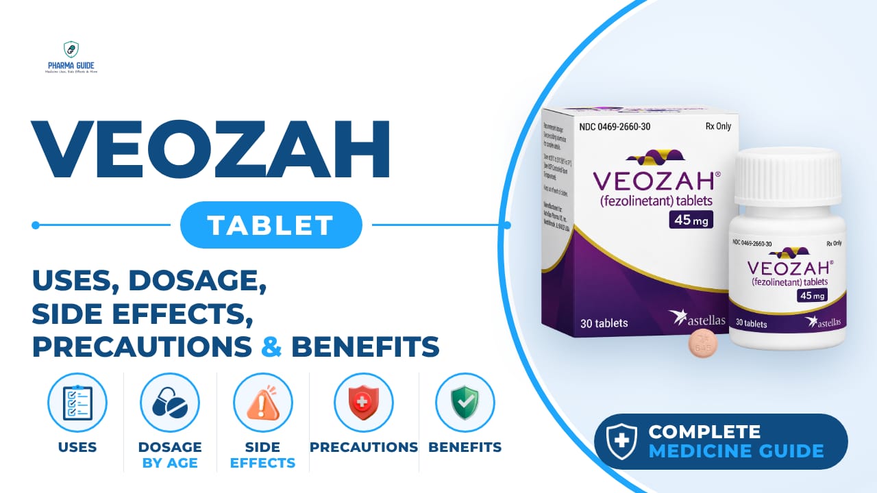 Veozah Tablet: Uses, Dosage, Side Effects, Precautions and Alternates