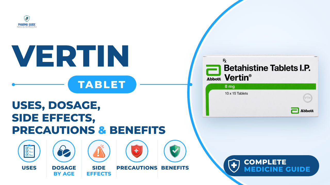 Vertin Tablet: Uses, Dosage, Side Effects, Precautions and Alternates