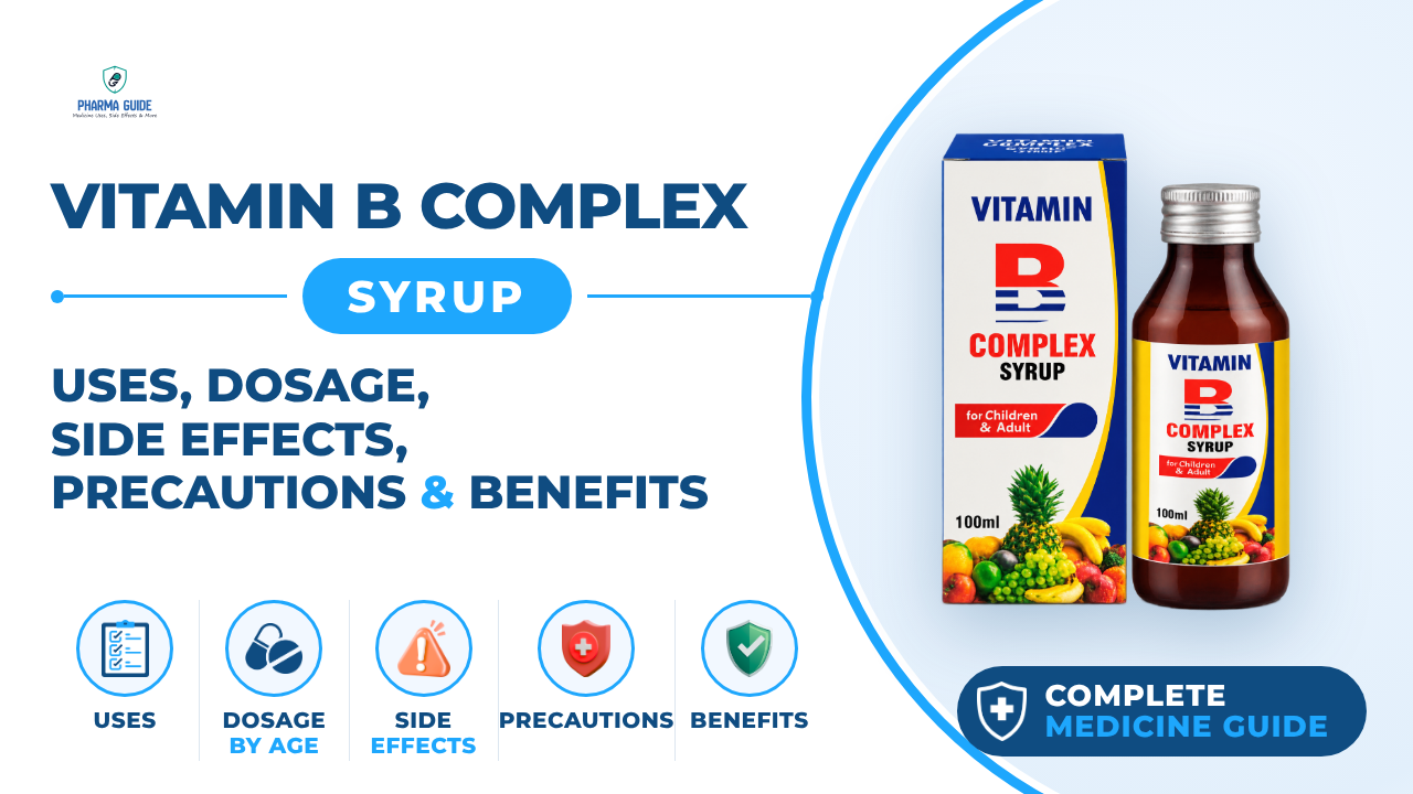 Vitamin B Complex Syrup: Uses, Dosage, Side Effects, Precautions and Alternates