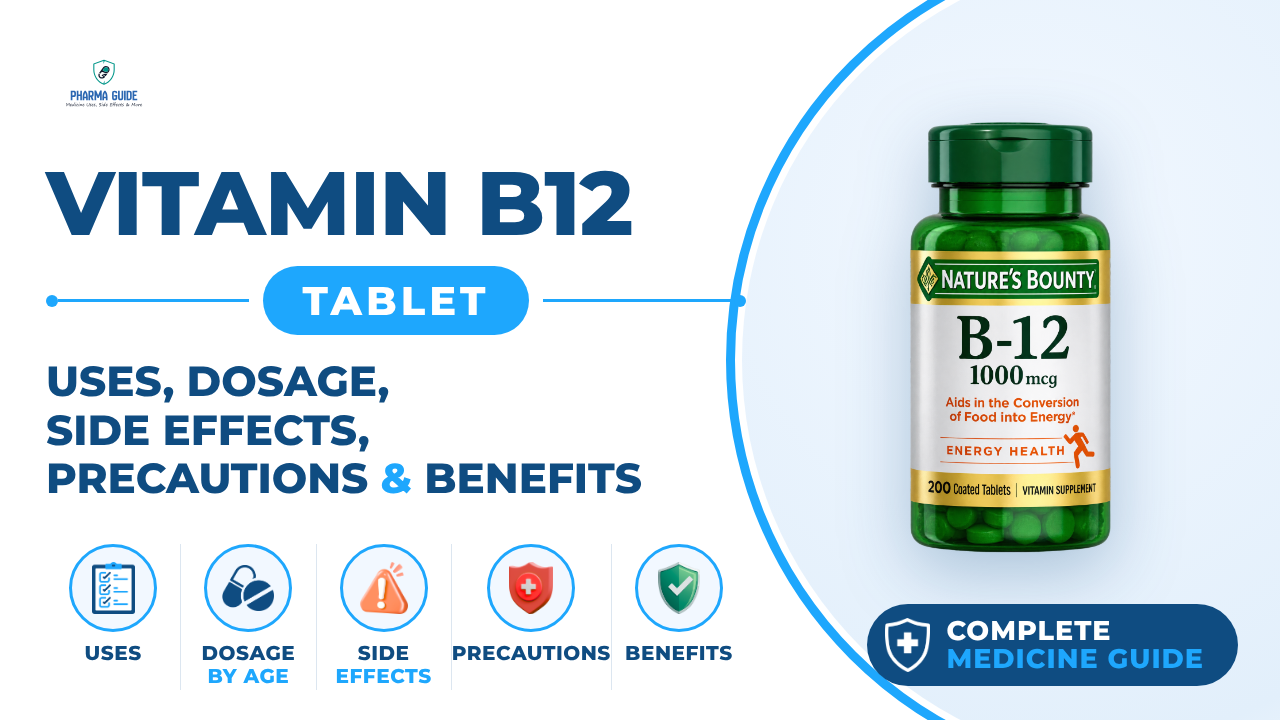 Vitamin B12 Tablet: Uses, Dosage, Side Effects, Precautions and Alternates