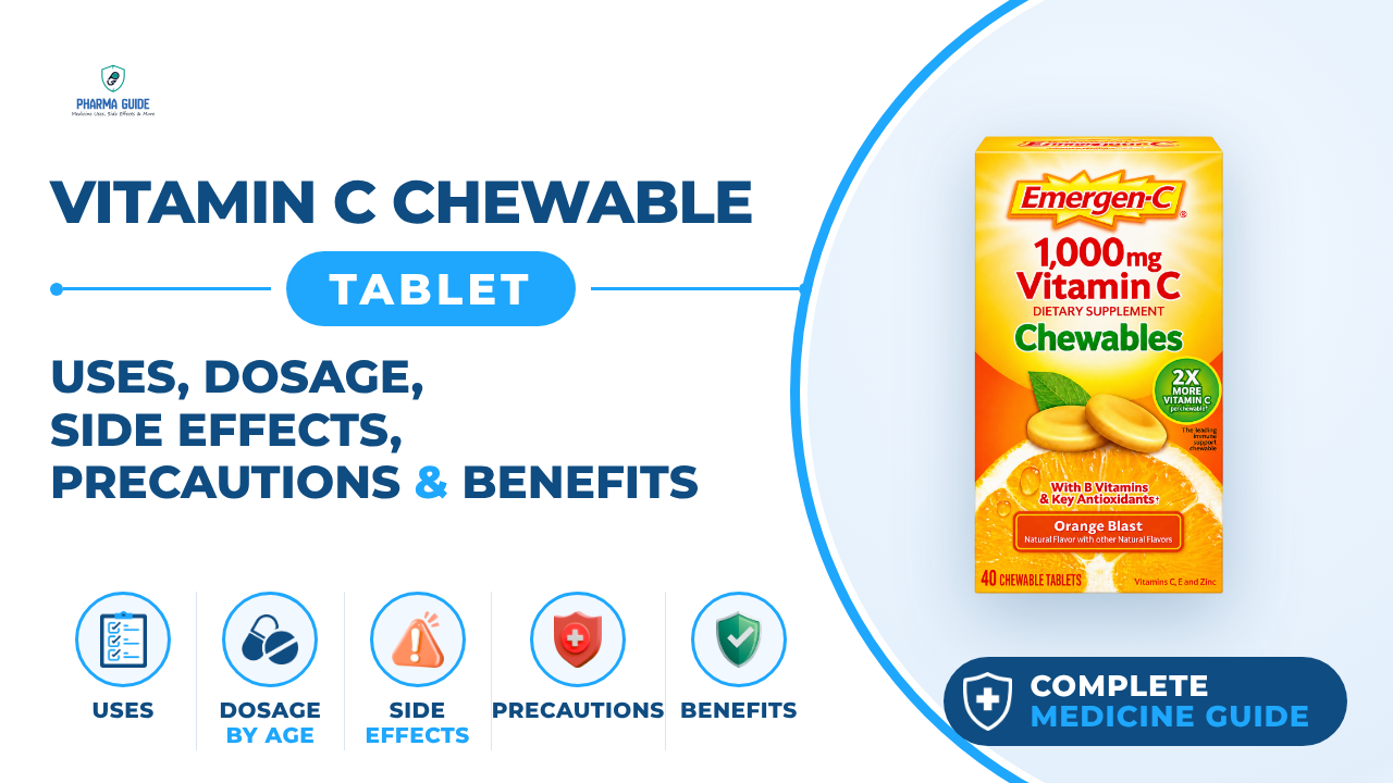 Vitamin C Chewable Tablet: Uses, Dosage, Side Effects, Precautions and Alternates