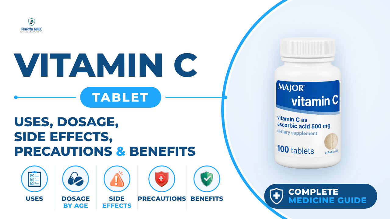 Vitamin C Tablet: Uses, Dosage, Side Effects, Precautions and Alternates