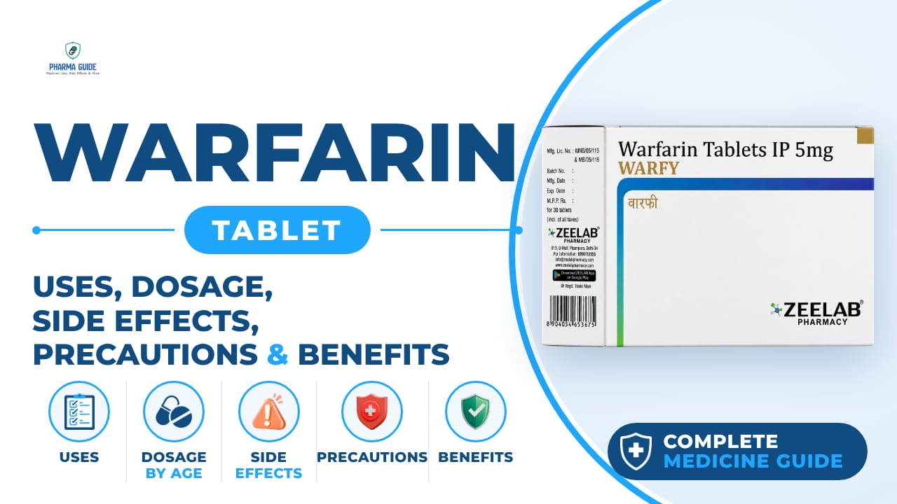 Warfarin Tablet: Uses, Dosage, Side Effects, Precautions and Alternates